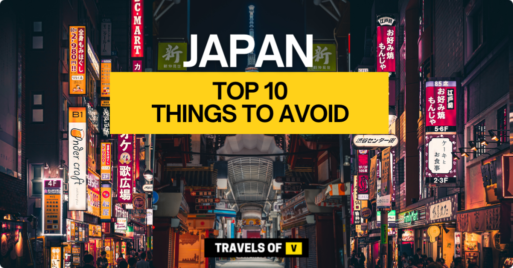 Top 10 Things to Avoid When Visiting Japan